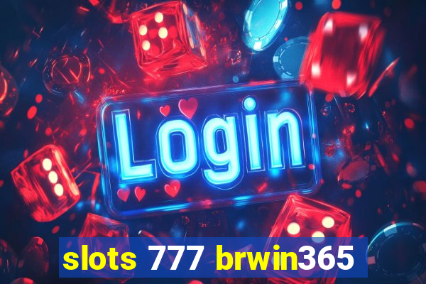 slots 777 brwin365